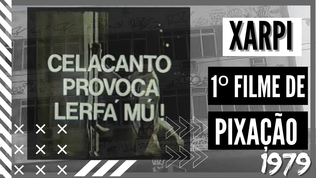 1979 Primeiro FILME SOBRE PIXAÇÃO NO BRASIL CIDADE DO RIO DE JANEIRO Celacanto Provoca Lerfá-Mu!