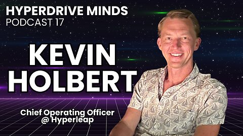 Building Jennie Johnson AI, Introview & Hyperleap w/ Kevin Holbert - Hyperdrive Minds Podcast 17