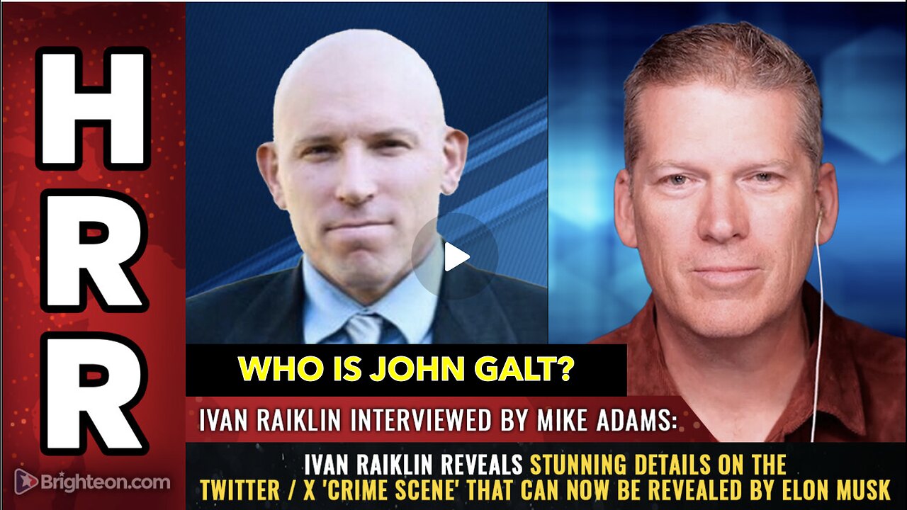 Mike Adams HEALTH RANGER W/ Ivan Raiklin reveals stunning details on the Twitter / X 'crime scene'..