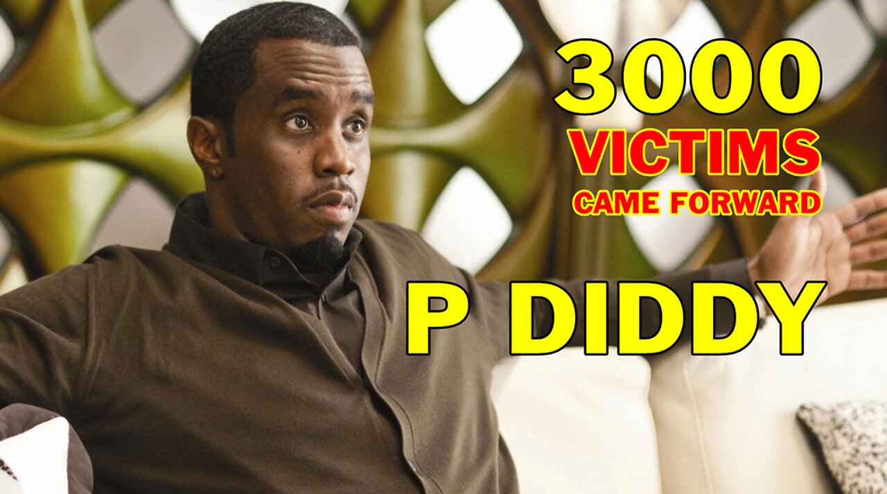 P Diddy - 3000 Victims Came Forward