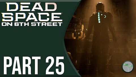 Dead Space Remake on 6th Street Part 25