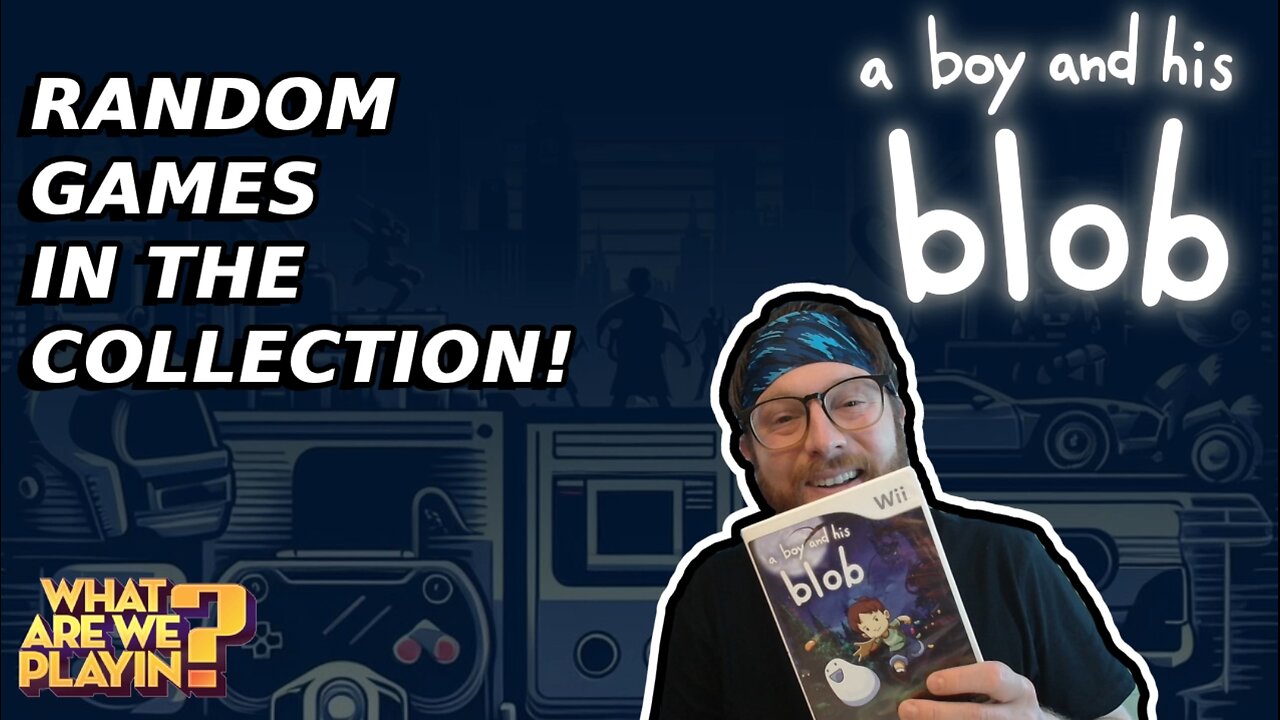 Random Games In The Collection: A Boy And His Blob