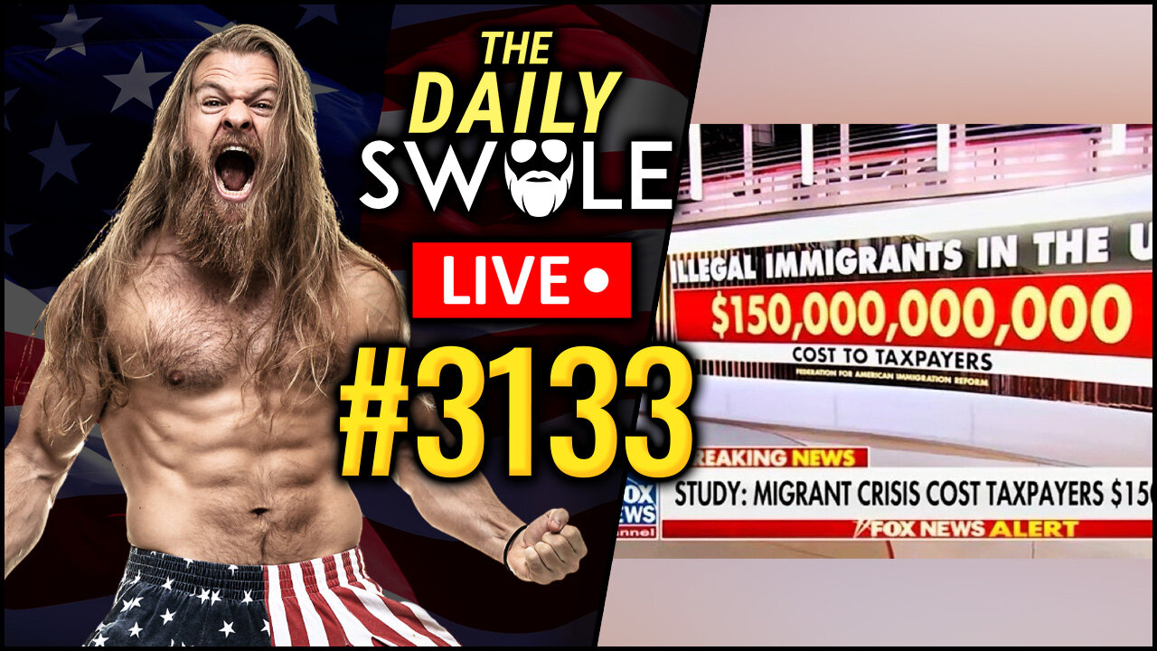 Illegal Immigrants Cost Taxpayers Over $150 BILLION | The Daily Swole #3133