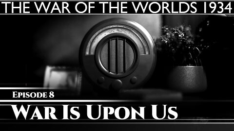 The War of the Worlds 1934 - Radio Broadcast - War Is Upon Us