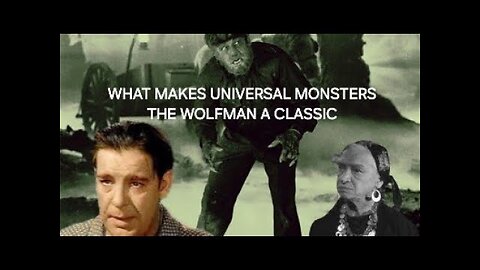 What Makes Universal Monsters' Wolfman a Classic?