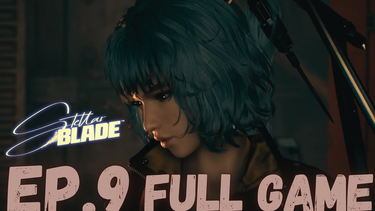 STELLAR BLADE Gameplay Walkthrough EP.9- The Sewer FULL GAME