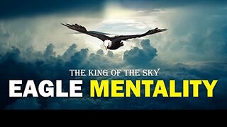 The Eagle Mentality - Best Motivational Video