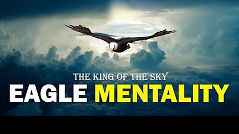 The Eagle Mentality - Best Motivational Video