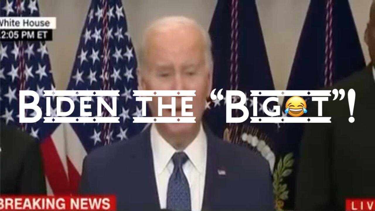 Biden the Bigot! 😂