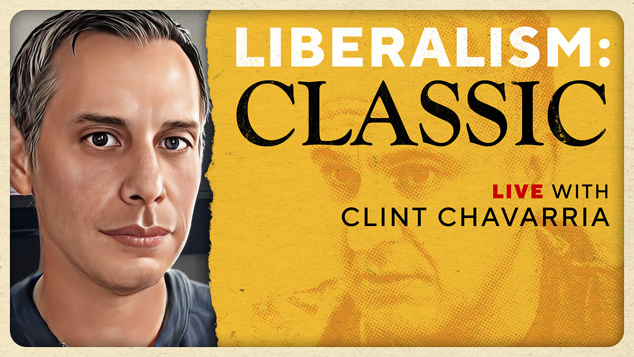 Liberalism vs Progressivism in America with Clint Chavarria (@ClassicLibera12 on X)