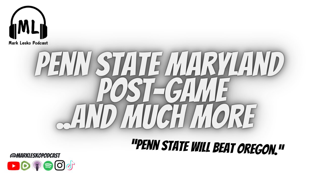 Penn State Maryland...Big Ten Title Game || Mark Lesko Podcast #pennstatefootball #collegefootball