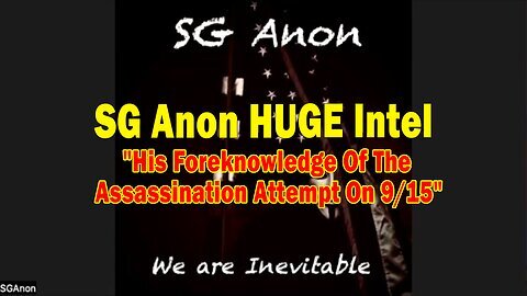 SG Anon HUGE Intel 9.22.24- 'His Foreknowledge Of The Assassination Attempt On 9-15'