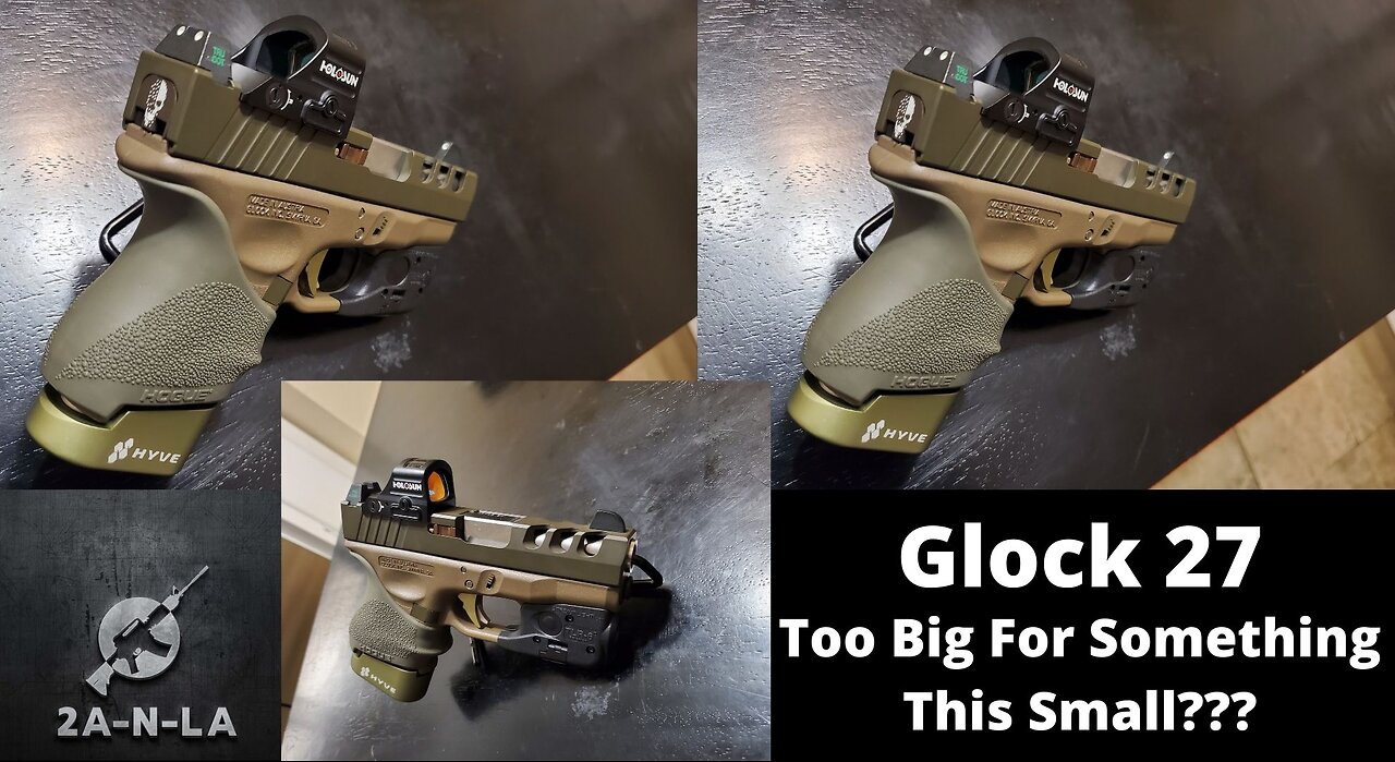 Ep 5: Glock 27, To Big For Something So Small???