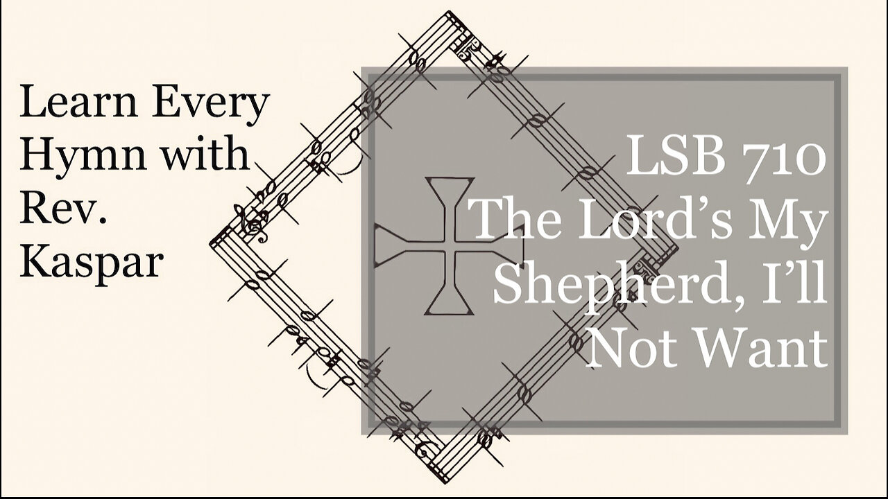 710 The Lord’s My Shepherd, I’ll Not Want ( Lutheran Service Book )