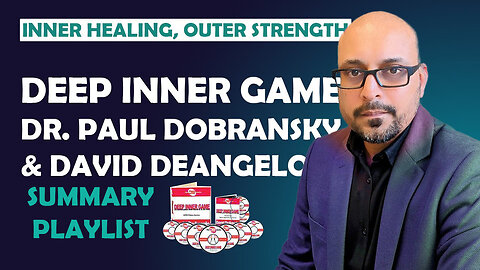 Deep Inner Game with David DeAngelo and Dr. Paul Dobransky - DVD 3 (Summary)