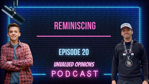 Reminiscing | Episode 20