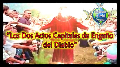 “Los Dos Actos Capitales de Engaño del Diablo”