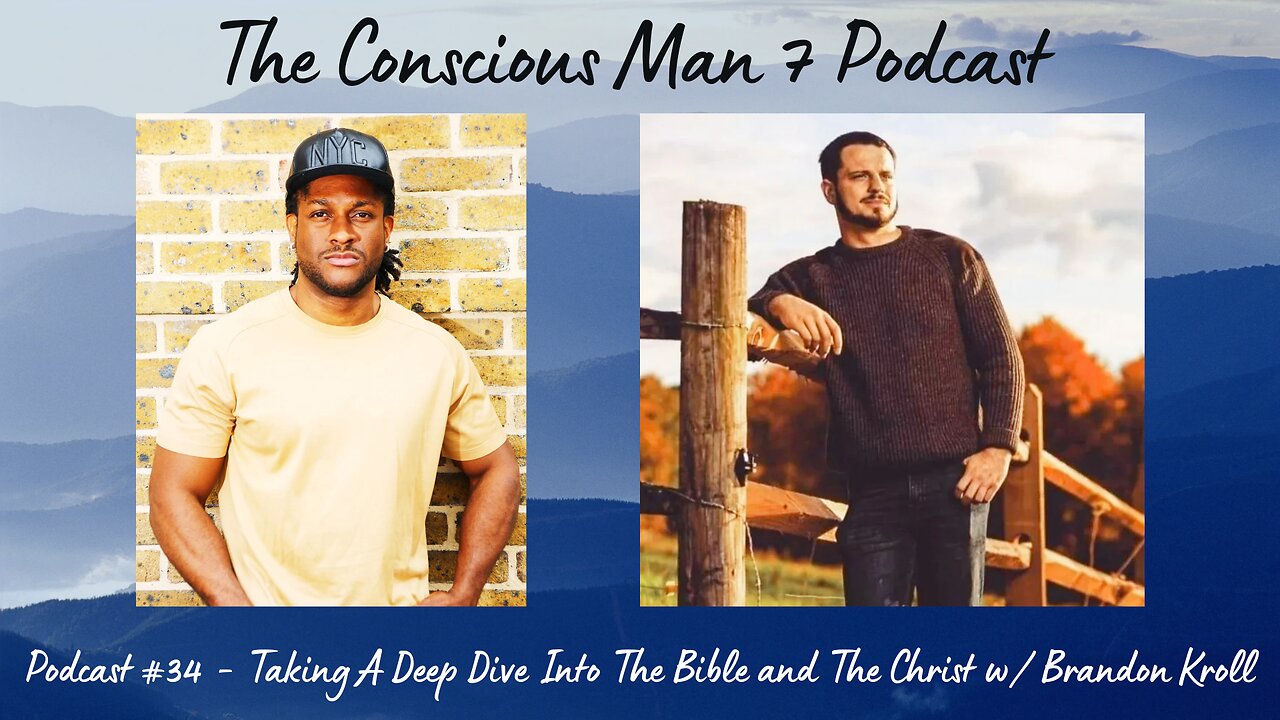 Podcast #34 Taking A Deep Dive Into The Bible and The Christ w/ Brandon Kroll