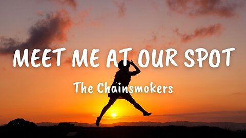 The Chainsmokers - Meet Me At Our Spot (Lyrics)