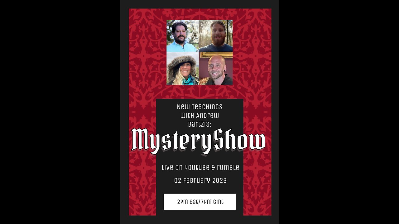 New Teachings /w Andrew Bartzis - The Mystery Show (live on 2/02/23)