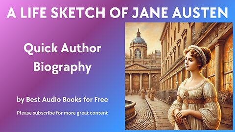 A Life Sketch and Quick Biography of Jane Austen
