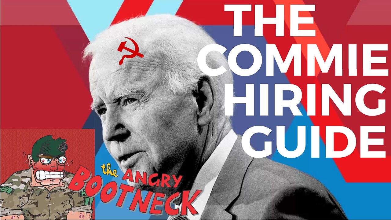 Bungalow Biden's Commie Hiring Guide