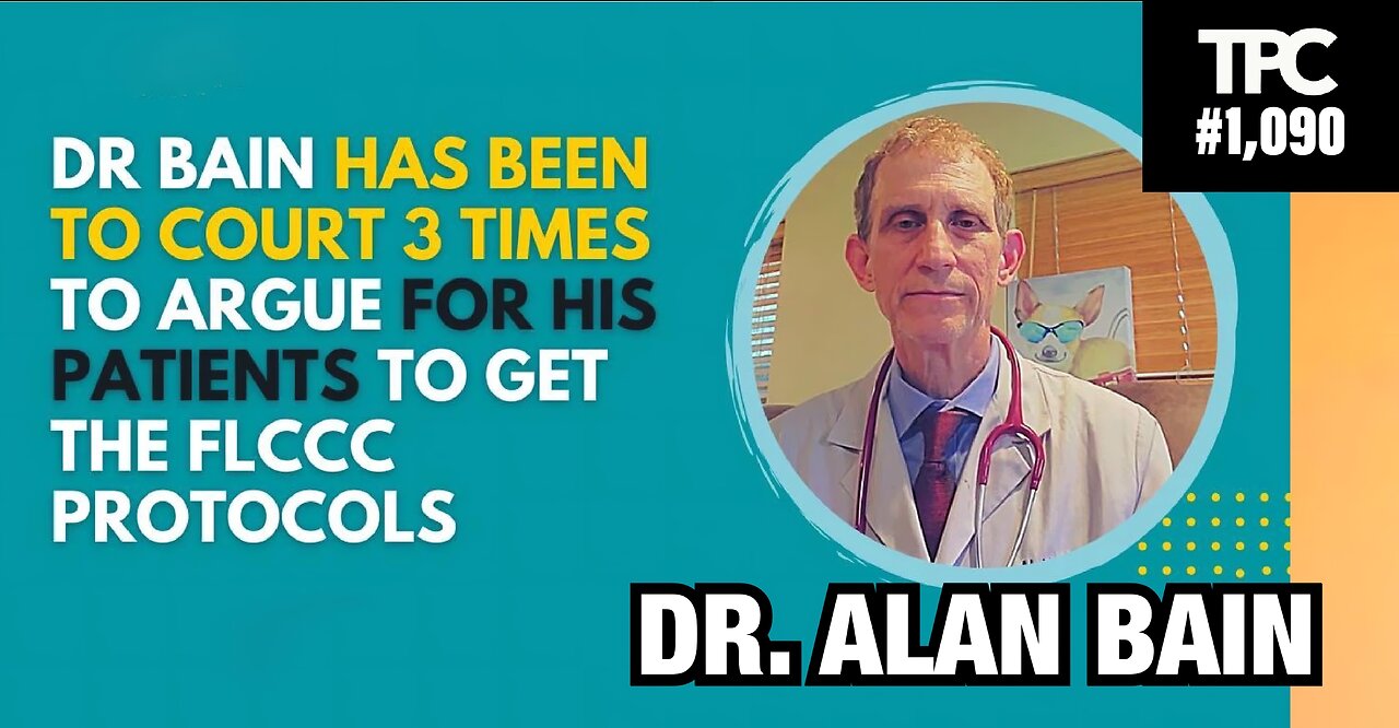 Suing To Prescribe Ivermectin | Dr. Alan Bain (TPC #1,090)