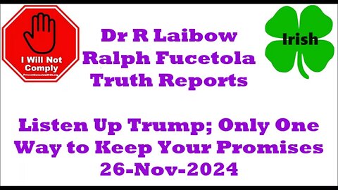 DR RIMA LAIBOW TRUTH REPORTS LISTEN UP TRUMP ONLY 0NE WAY TO KEEP YOUR PROMISES 26-Nov-2024