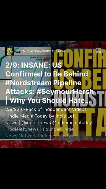 2/9: INSANE: US Confirmed to Be Behind #Nordstream Pipeline Attacks: #SeymourHersh + more