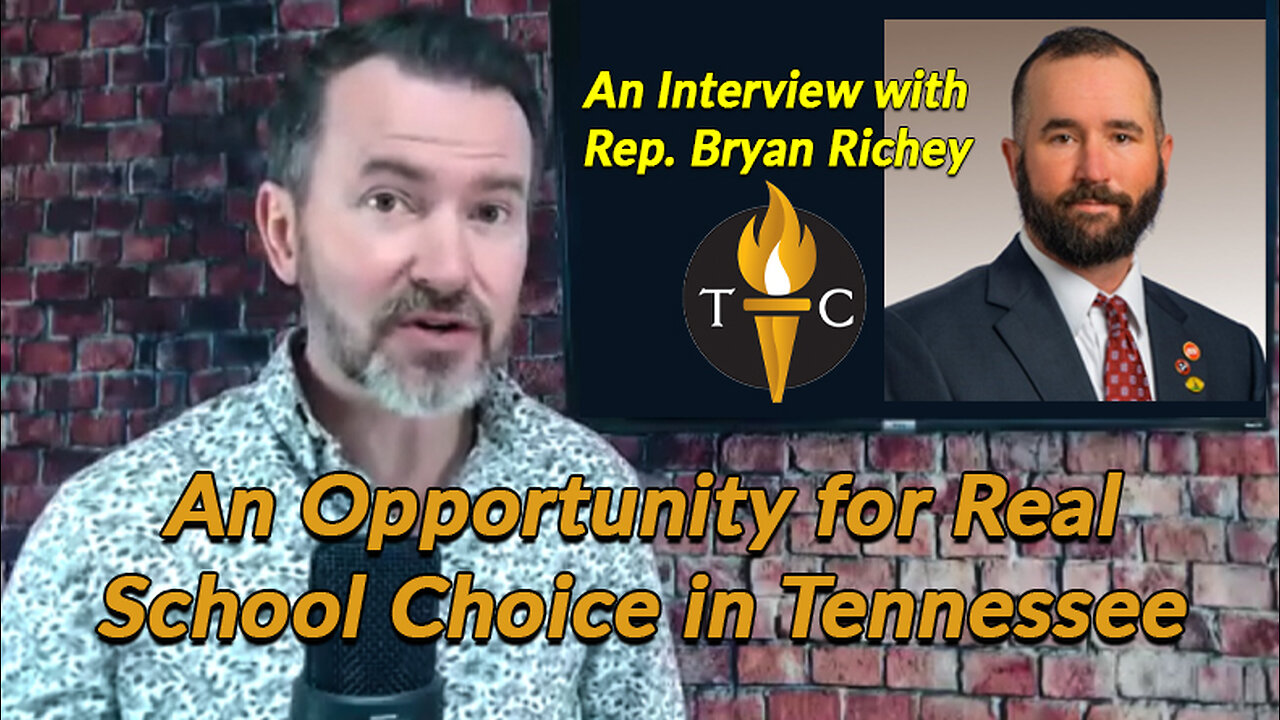 An Opportunity for Real School Choice in Tennessee - An Interview with Rep. Bryan Richey