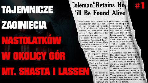 Odc. 1 (RE) - Missing 411 PL - Tajemnicze Zaginięcia Nastolatków w Okolicy Mount Lassen i Shasta