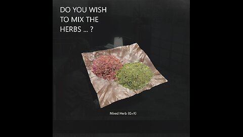 DO YOU WISH TO MIX THE HERBS