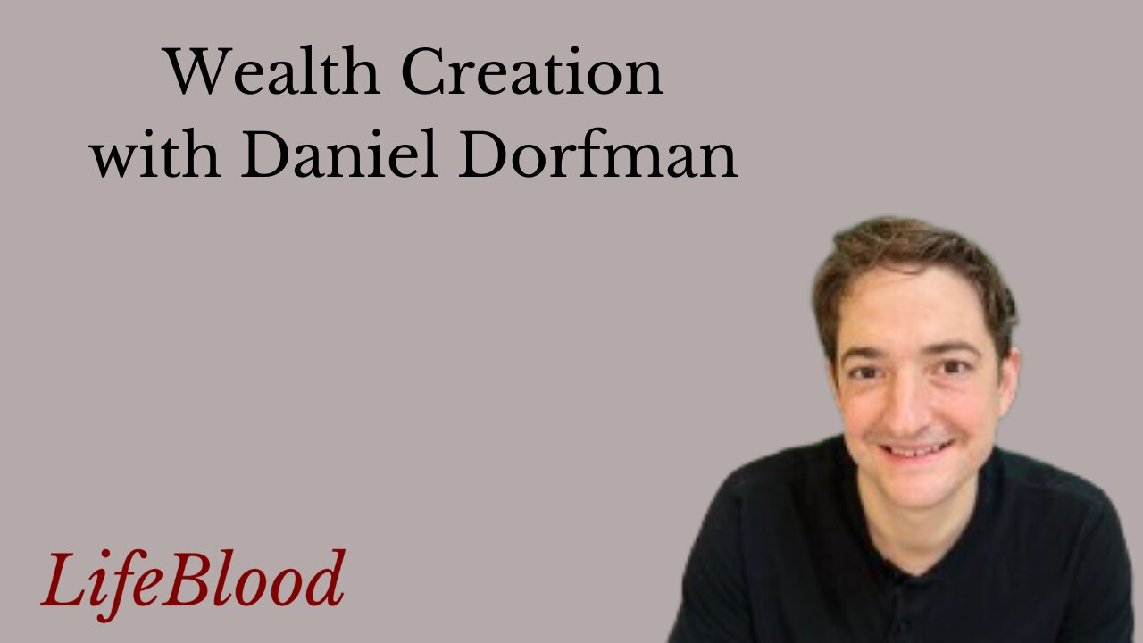 Wealth Creation with Daniel Dorfman