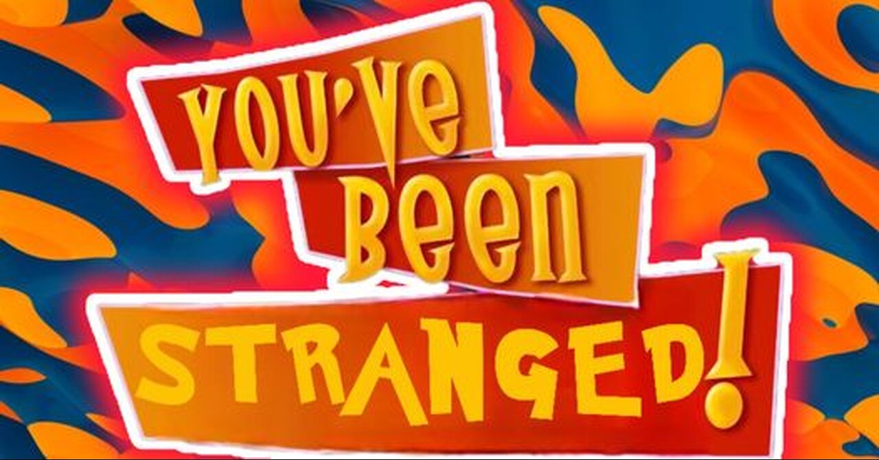 You've Been Stranged Episode 8