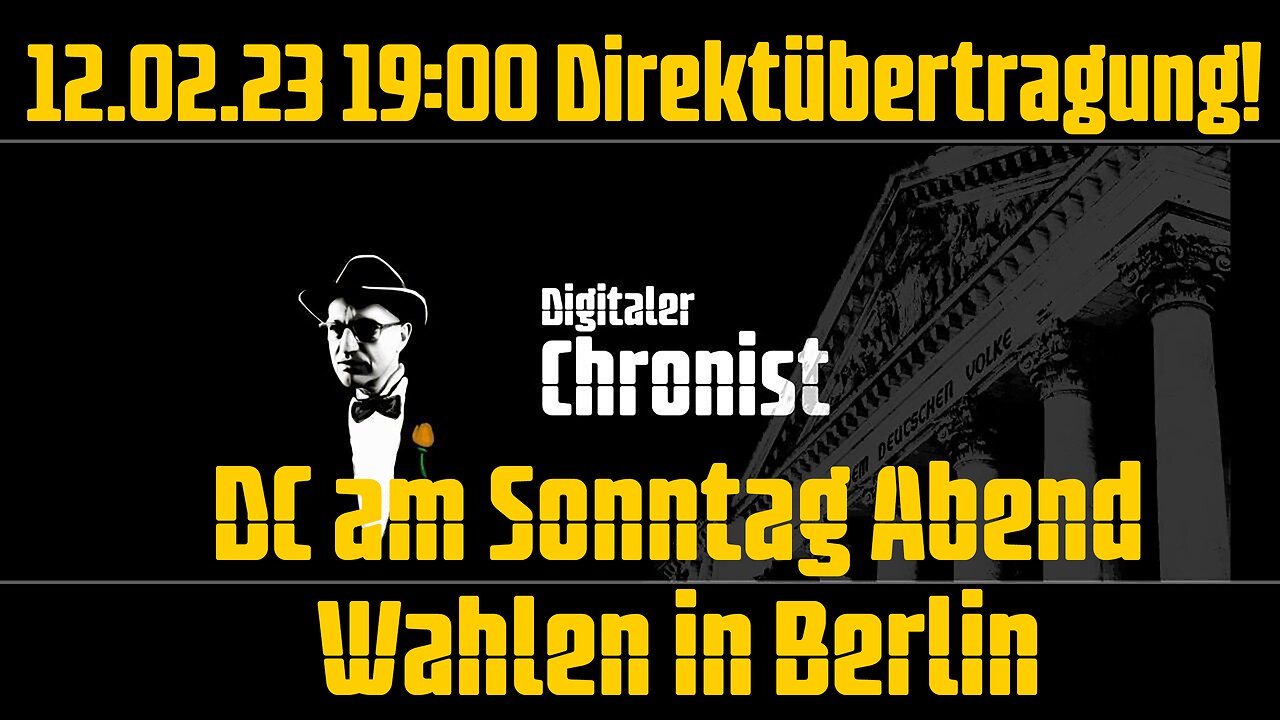 12.02.23 19:00 Direktübertragung! DC am Sonntag Abend - Wahlen in Berlin