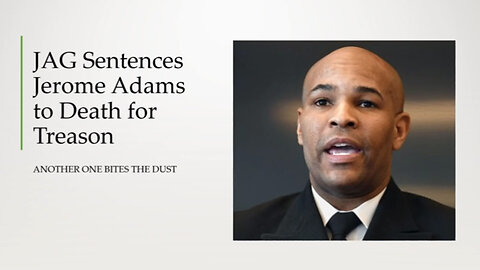 Feb 13, JAG Sentences Jerome Adams to Death for Treason