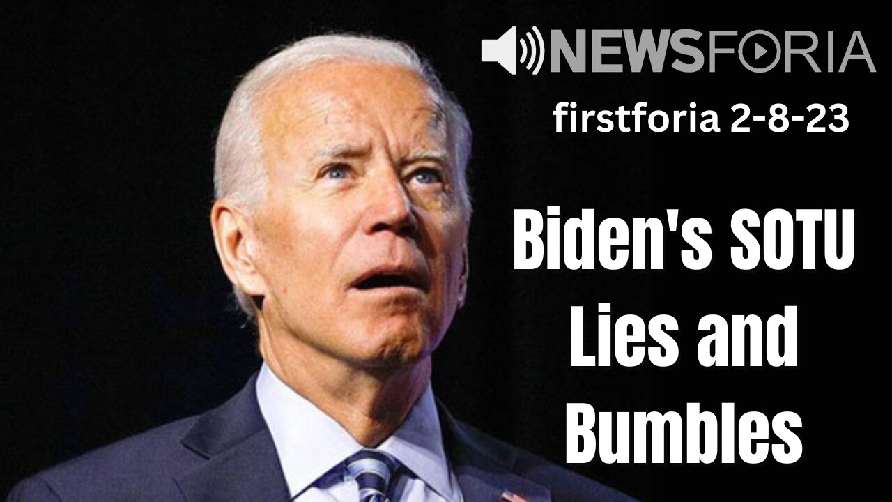 Biden's SOTU Lies and Bumbles - firstforia 2-8-23
