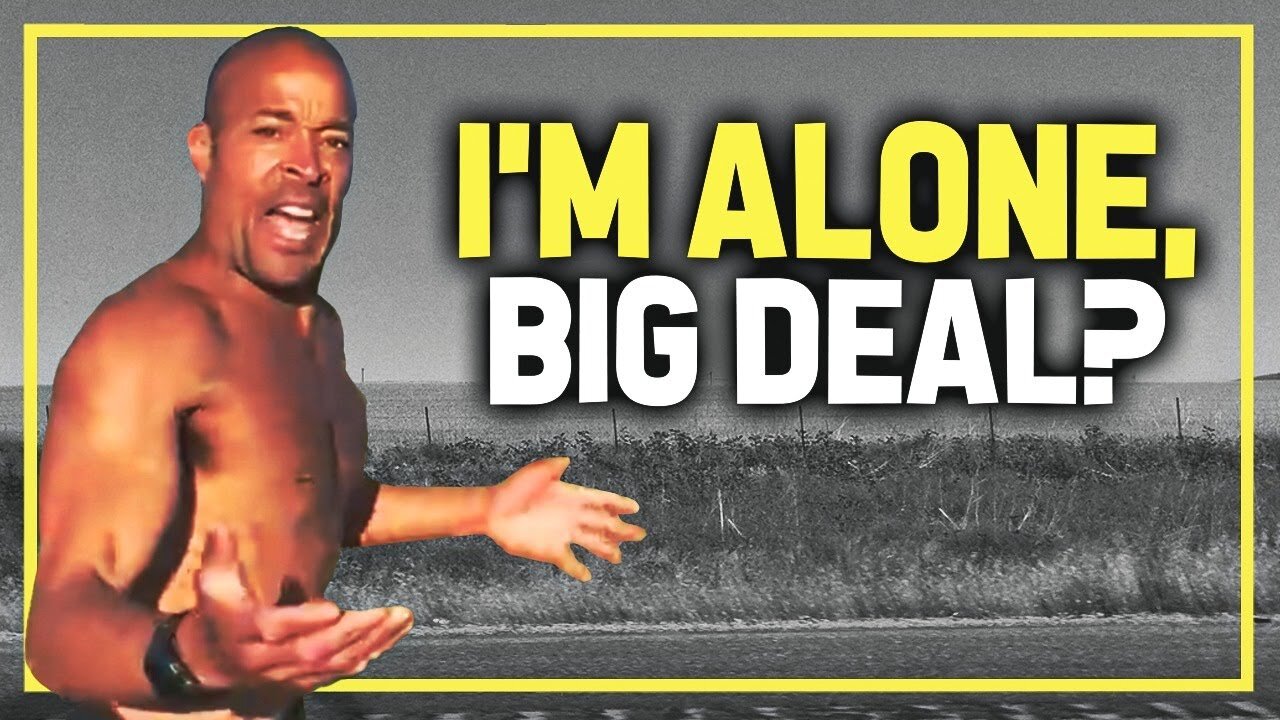 I'm Alone Big deal - David Goggins Best Motivational Speech