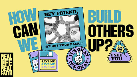 How Can We Build Others Up?