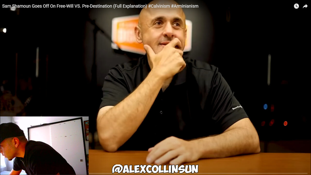 React To Sam Shamoun On Free-Will VS. Pre-Destination