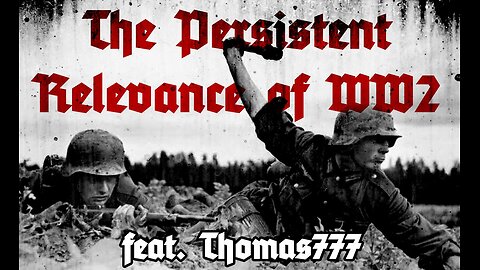 The Persistent Relevance of WW2