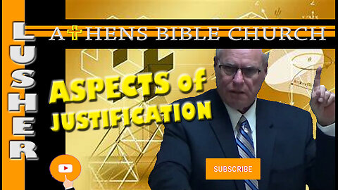 Aspects of Justification - Pastor Jim Lusher - Athens Bible Church