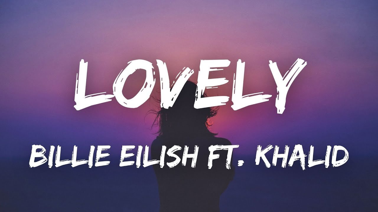 Billie Eilish - lovely (Lyrics) ft. Khalid