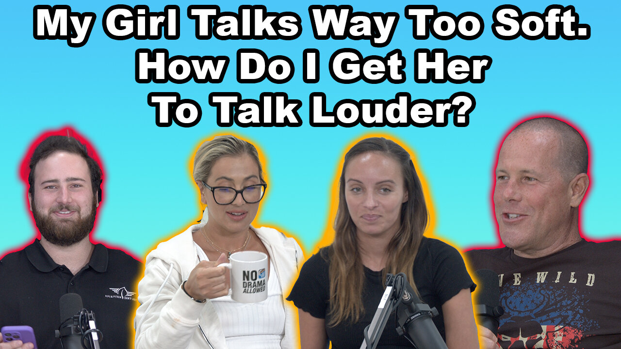 My Girl Talks Way Too Soft How Do I Get Her To Talk Louder?