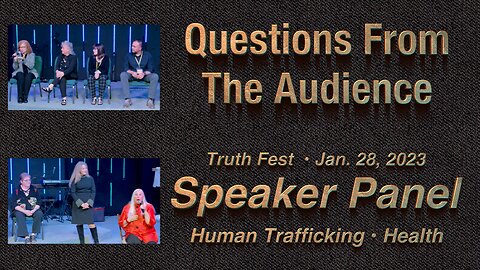 Speaker Panel • Truth Fest • January 2023