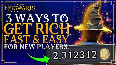 Hogwarts Legacy - 3 Ways TO GET RICH FAST For New Players - EARN GOLD FAST & EASY - Fast Money Guide