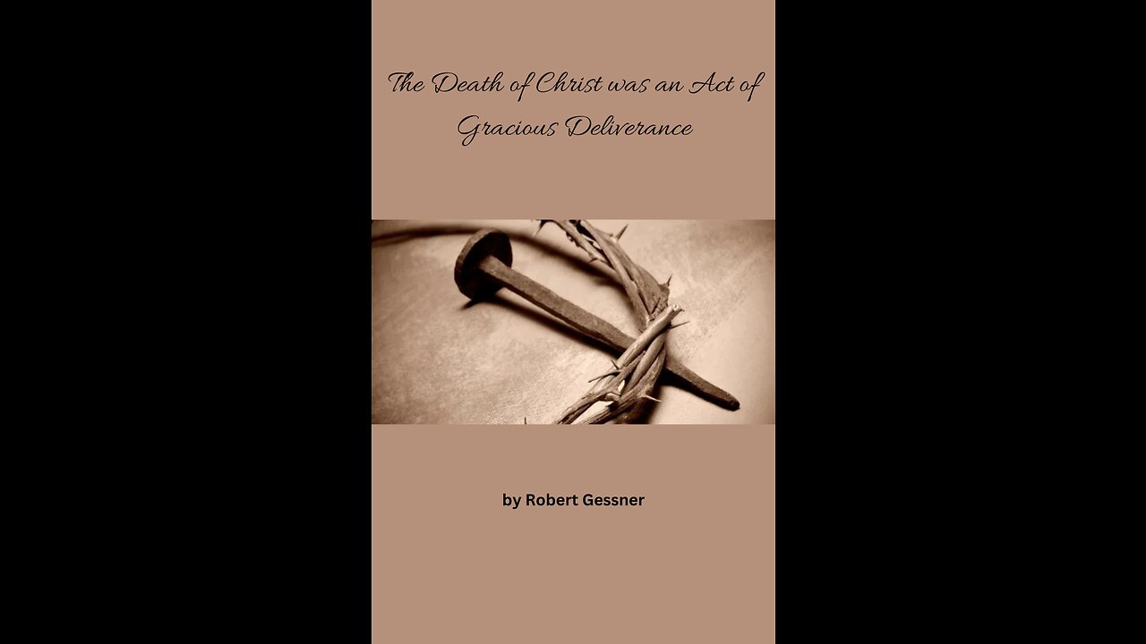 The Death of Christ was an Act of Gracious Deliverance, by Robert Gessner.