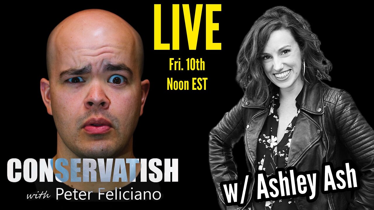 Conservatish #249 | LIVE! w/ Ashley Ash