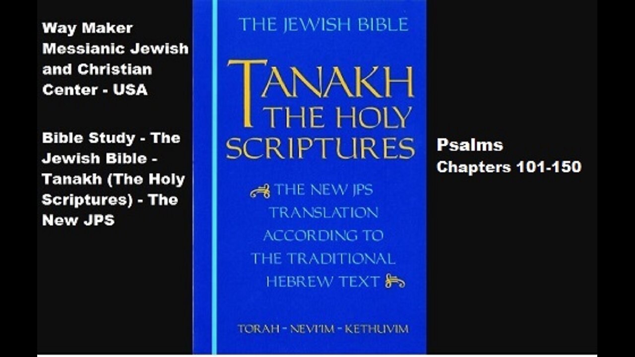 Bible Study - Tanakh (The Holy Scriptures) The New JPS - Psalms 101-150