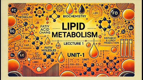 Lipid Metabolism Lecture 1 (UNIT-1J)